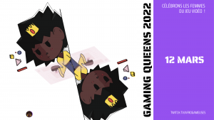 GAMING QUEENS REVIENT CÉLÉBRER CELLES QUI FONT LE GAME !