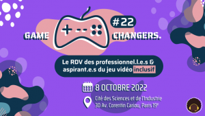 Game Changers #22 : l’évènement du jeu vidéo inclusif
