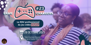 Game Changers #23 : le RDV pro du jeu vidéo inclusif