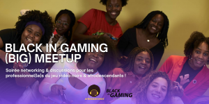 Afrogameuses lance les Black In Gaming MeetUp !
